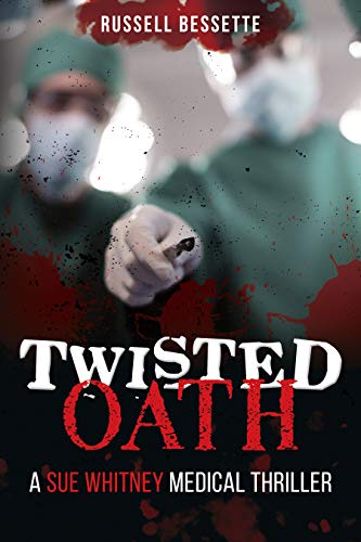 Twisted Oath: A Sue Whitney Thriller (Sue Whitney Medical Thriller Series Book 3) Kindle Edition - Epub + Converted PDF