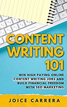 Content Writing 101: Win High Paying Online Content Writing Jobs And Build Financial Freedom With SEO Marketing Kindle Edition - Epub + Converted PDF