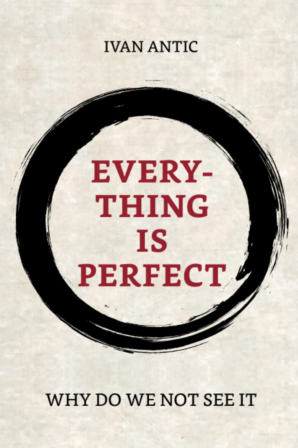 Everything is perfect: Why Do We Not See It (Existence - Consciousness - Bliss) - Epub + Converted PDF