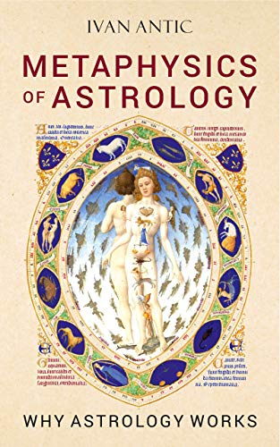 Metaphysics of Astrology: Why Astrology Works (Existence - Consciousness - Bliss) - Epub + Converted PDF