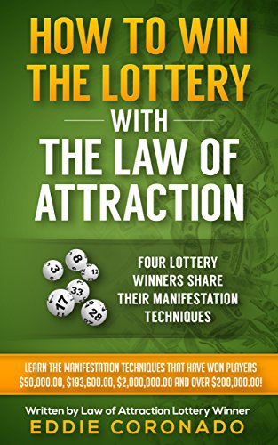 How To Win The Lottery With The Law Of Attraction: Four Lottery Winners Share Their Manifestation Techniques - Epub + Converted PDF