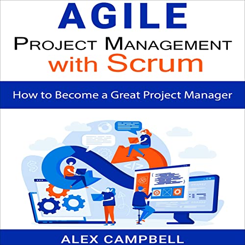 Agile Project Management with Scrum: How to Become a Great Project Manager - Epub + Converted PDF