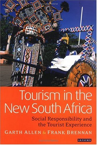 Tourism in the New South Africa: Social Responsibility and the Tourist Experience - Original PDF