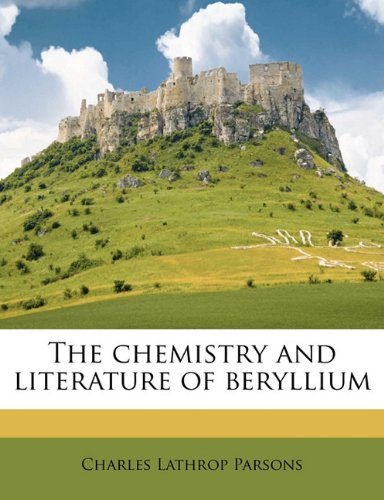 The Chemistry And Literature Of Beryllium - PDF