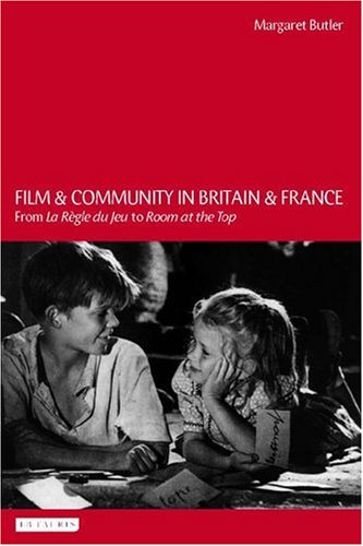 Film and Community in Britain and France: From La Regle du Jeu to Room at the Top - Original PDF