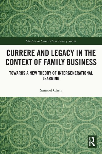 Currere and Legacy in the Context of Family Business: Towards a New Theory of Intergenerational Learning - Original PDF