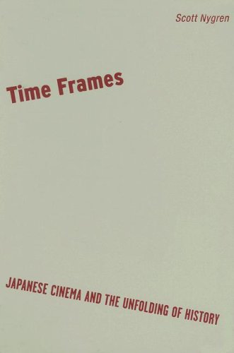 Time Frames: Japanese Cinema and the Unfolding of History - Original PDF