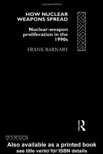 How Nuclear Weapons Spread: Nuclear Weapon Proliferation in the 1990s (Operational Level of War) - Original PDF