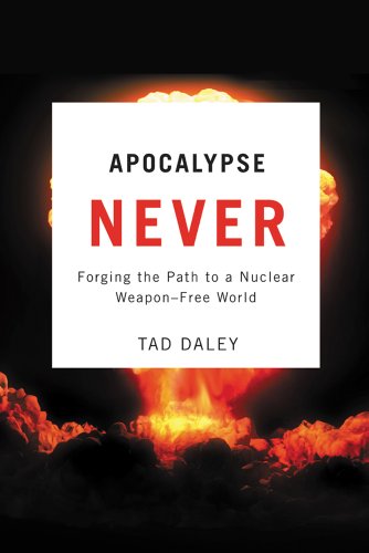 Apocalypse Never: Forging the Path to a Nuclear Weapon-Free World - Original PDF