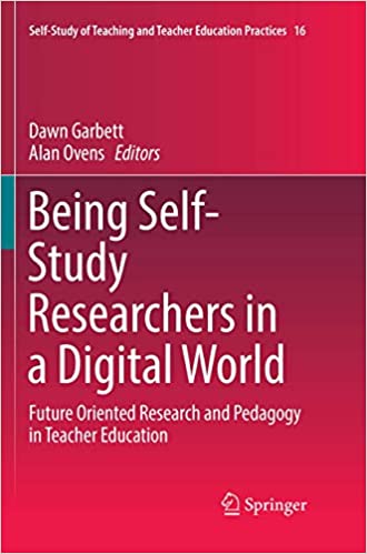 Being Self-Study Researchers in a Digital World - Original PDF