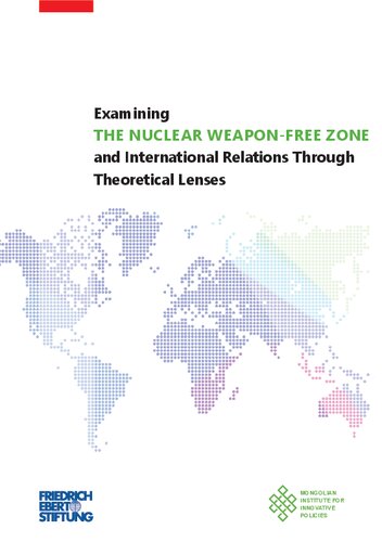 Examining THE NUCLEAR WEAPON-FREE ZONE and International Relations Through Theoretical Lenses - Original PDF