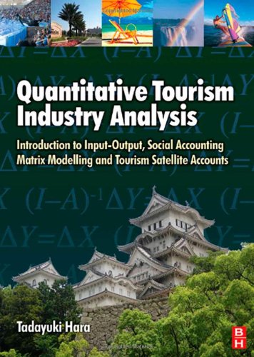 Quantitative Tourism Industry Analysis: Introduction to Input-Output, Social Accounting Matrix Modelling and Tourism Satellite Accounts - Original PDF