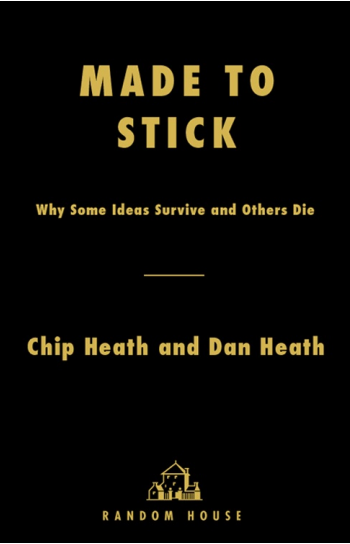 Made to Stick: Why Some Ideas Survive and Others Die - PDF