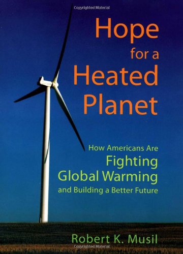 Hope for a Heated Planet: How Americans Are Fighting Global Warming and Building a Better Future - Original PDF