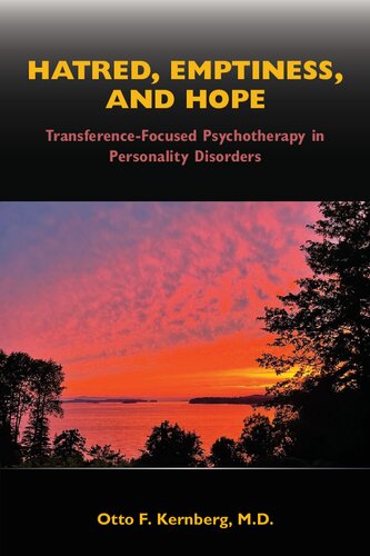 Hatred, Emptiness, and Hope: Transference-Focused Psychotherapy in Personality Disorders - Original PDF