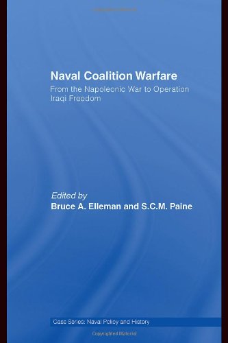 Naval Coalition Warfare: From the Napoleonic War to Operation Iraqi Freedom - Original PDF