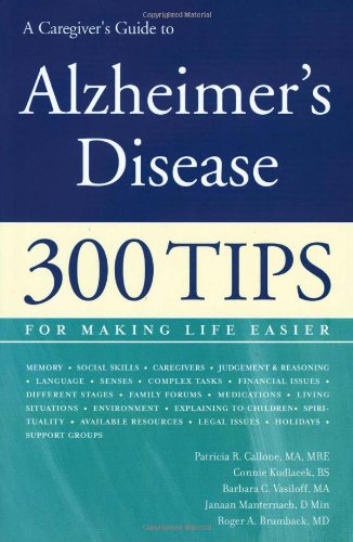 A Caregiver's Guide to Alzheimer's Disease: 300 Tips for Making Life Easier - Original PDF