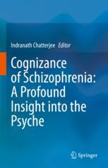 Cognizance of Schizophrenia:: A Profound Insight into the Psyche - Original PDF