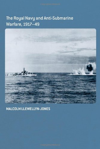 The Royal Navy and Anti-Submarine Warfare, 1917–49 - Original PDF