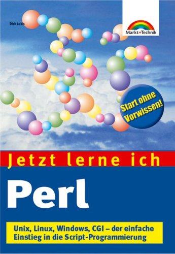 Jetzt lerne ich Perl : Unix, Linux, Windows, CGI - der einfache Einstieg in die Script-Programmierung - Original PDF