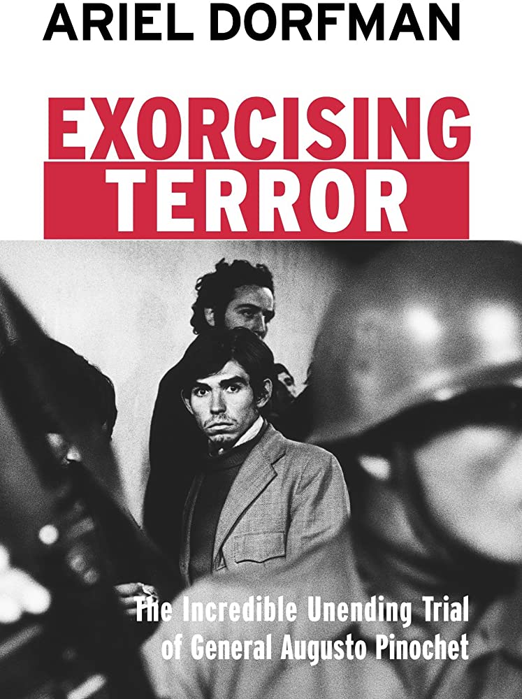 Exorcising Terror: The Incredible Unending Trial of Augusto Pinochet - Epub + Converted PDF