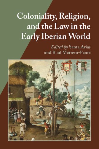 Coloniality, Religion, and the Law in the Early Iberian World - Original PDF