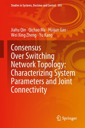 Consensus Over Switching Network Topology: Characterizing System Parameters and Joint Connectivity - Original PDF