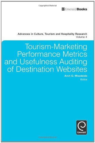Tourism-marketing Performance Metrics and Usefulness Auditing of Destination Websites: Volume 4 (Advances in Culture, Tourism and Hospitality Research) - Original PDF