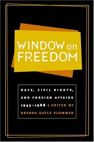 Window on Freedom: Race, Civil Rights, and Foreign Affairs, 1945-1988 - Original PDF