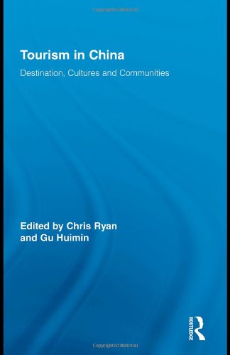 Tourism in China: Destination, Cultures and Communities (Routledge Advances in Tourism, Volume 14) - Original PDF