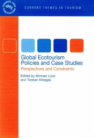 Global Ecotourism Policies and Case Studies: Perspectives and Constraints (Current Themes in Tourism) - Original PDF
