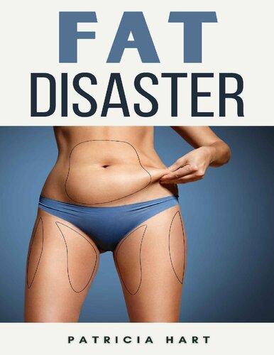 Fat Disaster: The How and Why of Weight Loss and Fitness | With Step-By-Step Instructions - Original PDF
