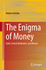 The Enigma of Money: Gold, Central Banknotes, and Bitcoin - Original PDF