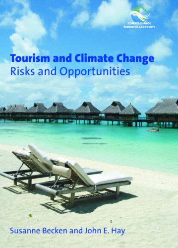 Tourism and Climate Change: Risks and Opportunities (Climate Change, Economies and Society) - Original PDF