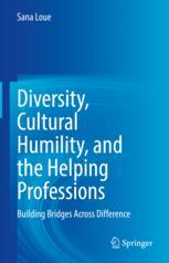 Diversity, Cultural Humility, and the Helping Professions - Original PDF