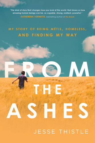 From the ashes : my story of being Métis, homeless, and finding my way - Epub + Converted PDF