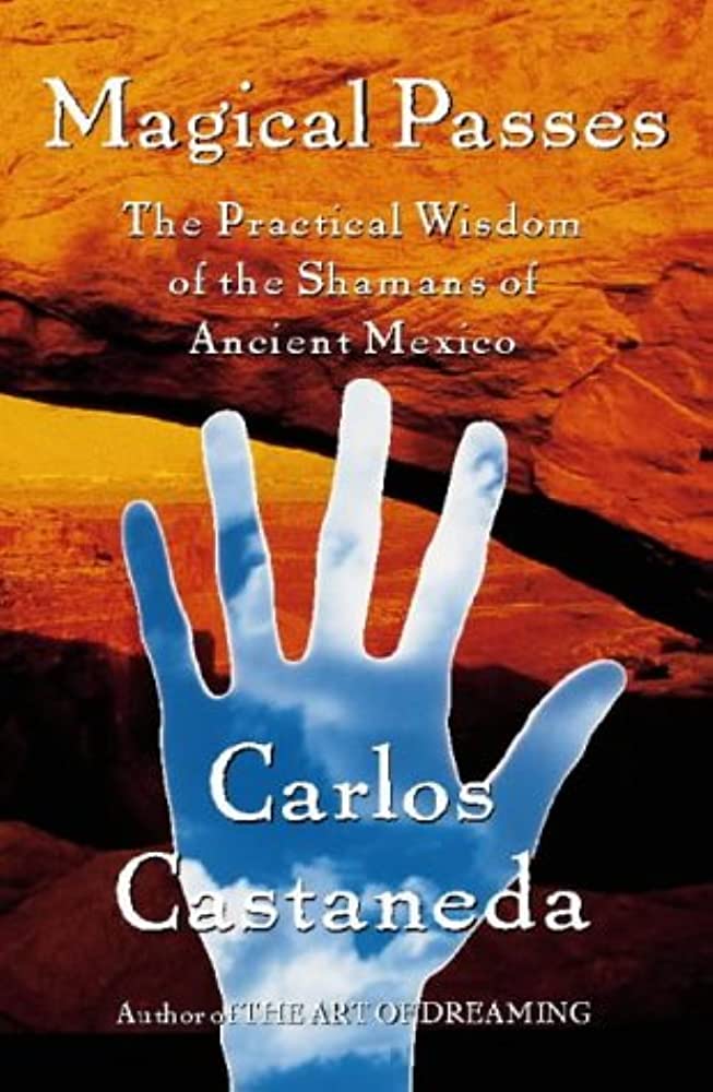 Magical Passes: The Practical Wisdom of the Shamans of Ancient Mexico - Original PDF
