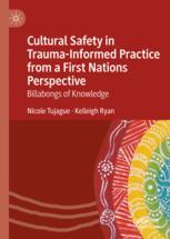 Cultural Safety in Trauma-Informed Practice from a First Nations Perspective - Original PDF