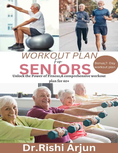Workout Plan for Seniors: Unlock the Power Fitness; A comprehensive workout plan for 60+ - Original PDF