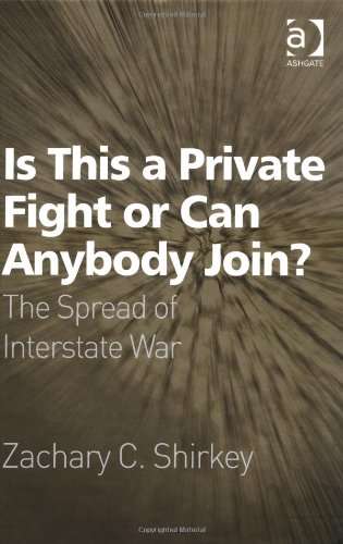 Is This a Private Fight or Can Anybody Join? : The Spread of Interstate War - Original PDF