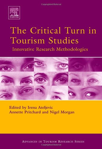 The Critical Turn in Tourism Studies: Innovative Research Methodologies (Advances in Tourism Research) (Advances in Tourism Research) (Advances in Tourism Research) - Original PDF