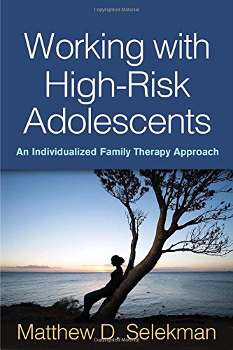 Working with High-Risk Adolescents: An Individualized Family Therapy Approach - Original PDF