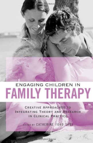 Engaging Children in Family Therapy: Creative Approaches to Integrating Theory and Research - Original PDF
