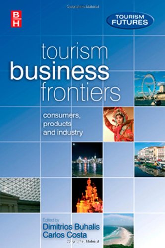 Tourism Business Frontiers: consumers, products and industry (Tourism Futures) - Original PDF