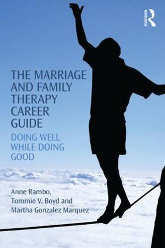 The Marriage and Family Therapy Career Guide: Doing Well While Doing Good - Original PDF