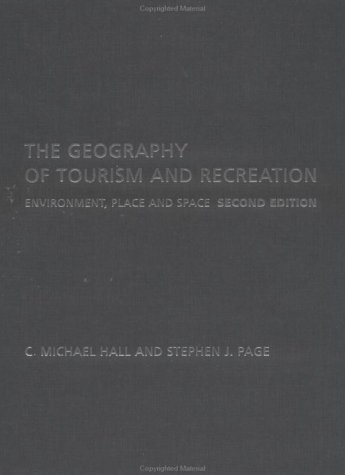 Geography of Tourism and Recreation: Environment, Place and Space, 2nd Edition - Original PDF