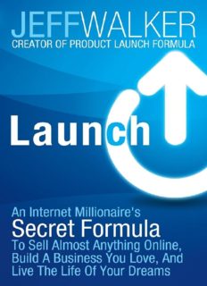 Launch: An Internet Millionaire's Secret Formula To Sell Almost Anything Online, Build A Business You Love, And Live The Life Of - PDF