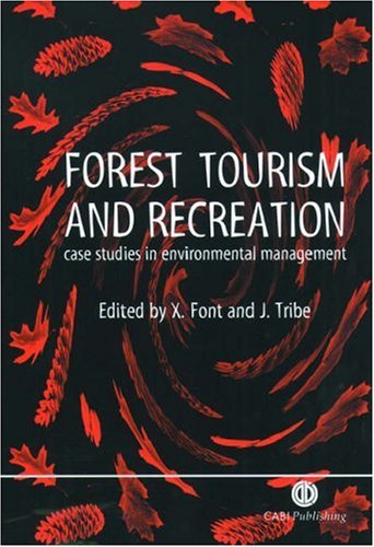 Forest Tourism and Recreation: Case Studies in Environmental Management (Cabi Publishing) - Original PDF