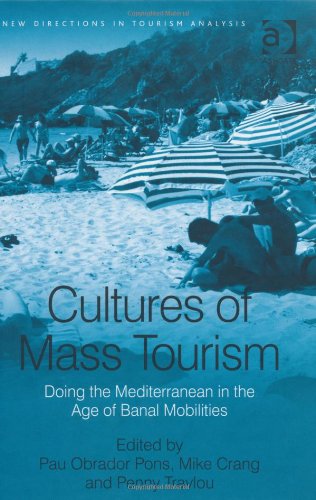 Cultures of Mass Tourism (New Directions in Tourism Analysis) - Original PDF
