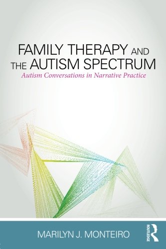 Family Therapy and the Autism Spectrum: Autism Conversations in Narrative Practice - Original PDF